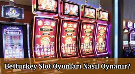 betturkey slot sitesi