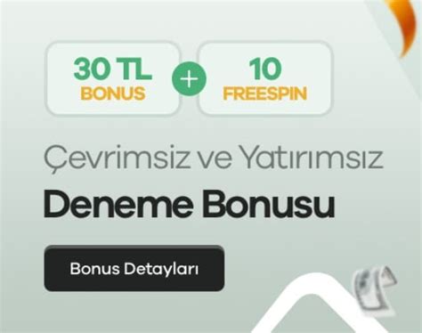 çevrimsiz ve yatırımsız deneme bonusu